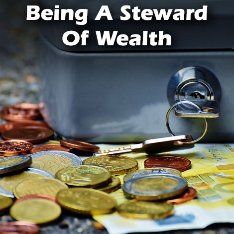 Being a steward of wealth